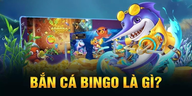 Bắn Cá Bingo trúng thưởng lớn