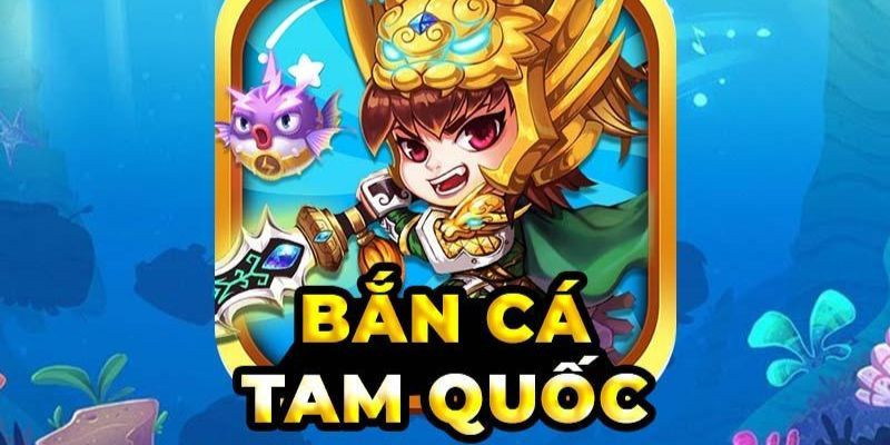 Bắn Cá Tam Quốc – Siêu Phẩm Đỉnh Cao Tại Hitclub