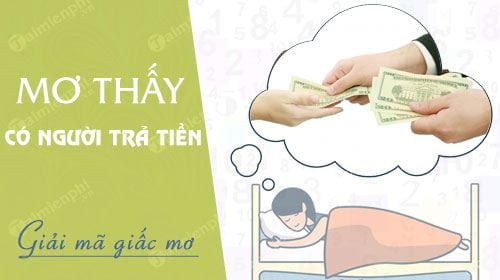 Mơ Thấy Có Người Trả Nợ? Con Số May Mắn Rinh Thưởng Hậu Hĩnh