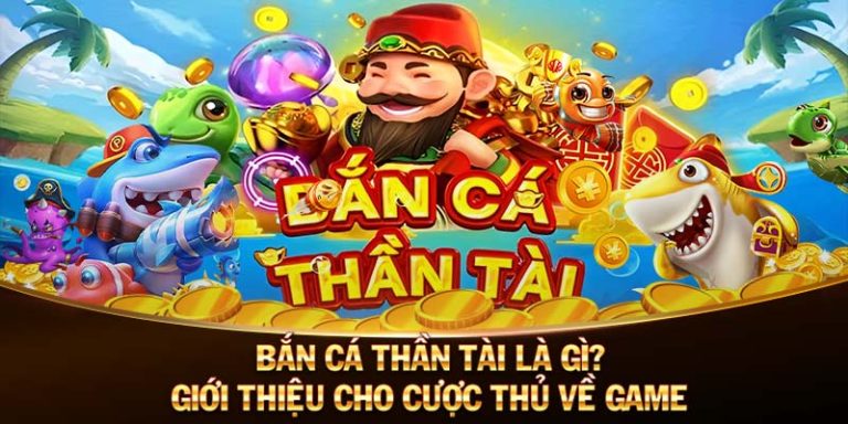Bắn Cá Thần Tài – Tựa game Được Truy Cập Nhiều Nhất Tại Hitclub