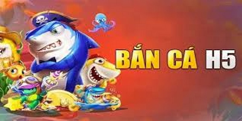 Bắn Cá H5 – Trò Chơi Giải Trí Hot Hit Mọi Thời Đại Tại Hitclub